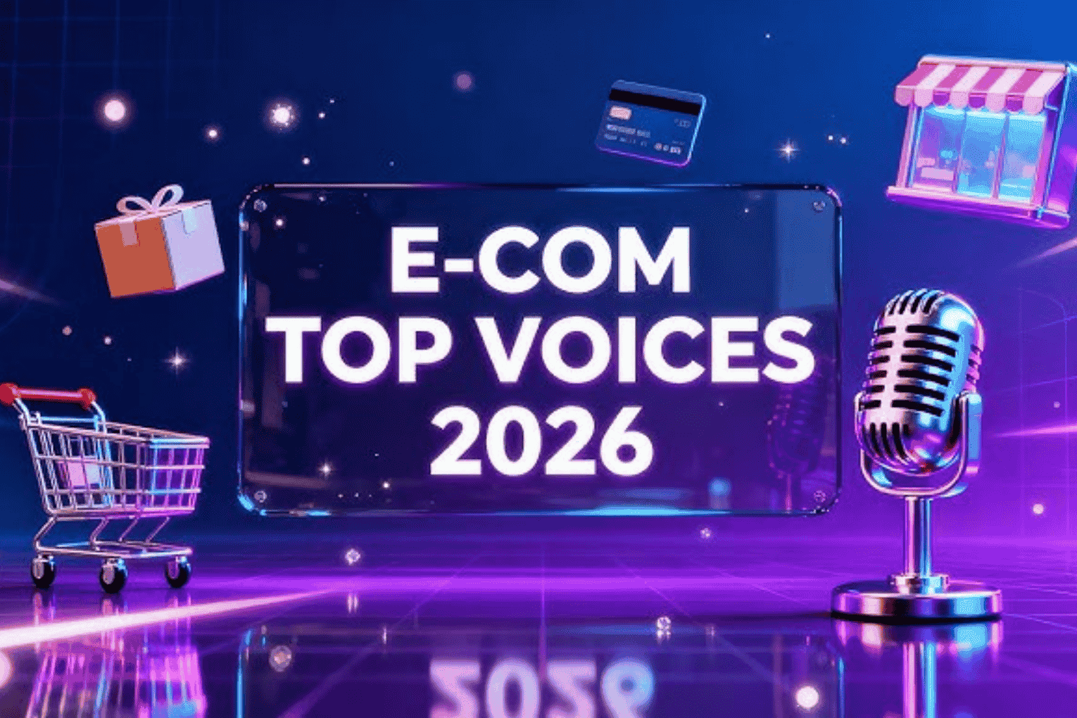 E-Com Top Voices 2026: Global Stage for E-Commerce Innovators